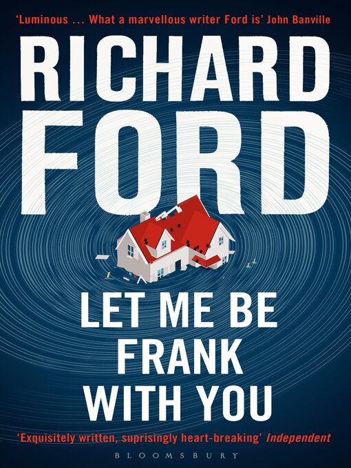 Title details for Let Me Be Frank With You by Richard Ford - Available